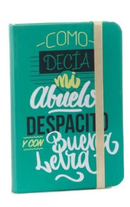 Libreta con frase " Como decia mi abuelo, despacito y con buena letra" / Nadie sin regalo