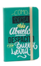 Libreta con frase " Como decia mi abuelo, despacito y con buena letra" / Nadie sin regalo